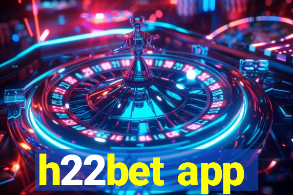 h22bet app